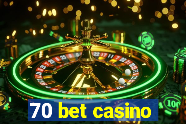 70 bet casino